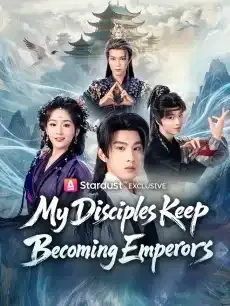 My Disciples Keep Becoming Emperors — poster