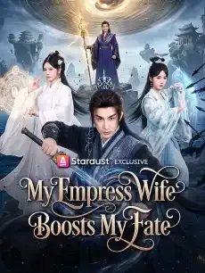 My Empress Wife Boosts My Fate — poster