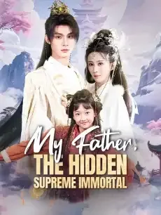 My Father, the Hidden Supreme Immortal — poster