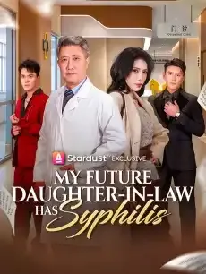My Future Daughter-in-Law Has Syphilis — poster
