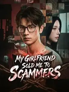 My Girlfriend Sold Me to Scammers — poster