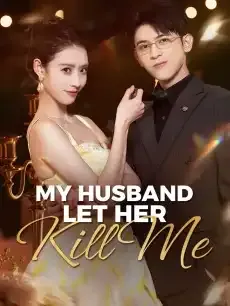 My Husband Let Her Kill Me — poster