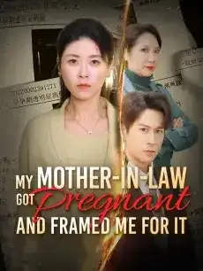 My Mother-in-Law Got Pregnant and Framed Me for It — poster