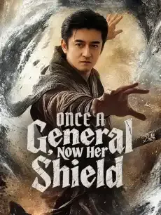 Once a General, Now Her Shield — poster