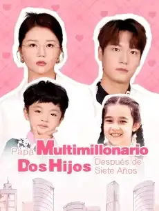 Papá Multimillonario-Dos Hijos Después de Siete Años Episodios completos - StardustTV — póster