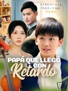 Papá que Llegó con Retardo Episodios completos - StardustTV — póster