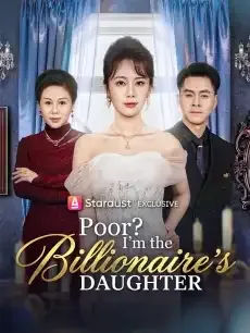 Poor? I'm the Billionaire's Daughter — poster