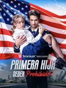 Primera Hija: Deber Prohibido Episodios completos - StardustTV — póster