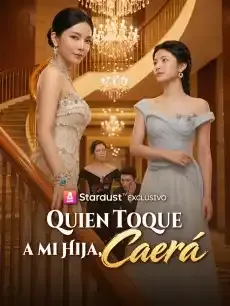 Quien toque a mi hija, caerá Episodios completos - StardustTV — póster