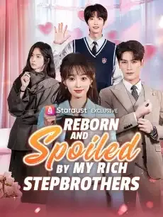 Reborn and Spoiled by My Rich Stepbrothers — poster