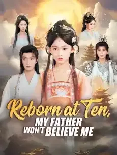 Reborn at Ten, My Father Won't Believe Me — poster