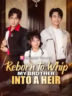 Reborn to Whip My Brother Into a Heir — poster