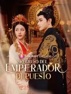 Regreso del emperador depuesto Episodios completos - StardustTV — póster