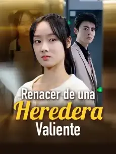 Renacer de una Heredera Valiente Episodios completos - StardustTV — póster