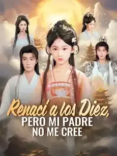 Renací a los Diez, Pero Mi Padre No Me Cree Episodios completos - StardustTV — póster