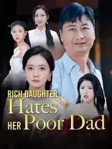 Rich Daughter Hates Her Poor Dad — poster