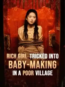 Rich Girl Tricked into Baby-Making in a Poor Village — poster