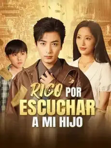 Rico por Escuchar a Mi Hijo Episodios completos - StardustTV — póster