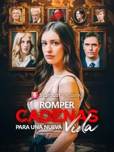 Romper cadenas para una nueva vida Episodios completos - StardustTV — póster