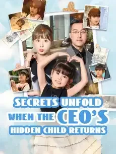 Secrets Unfold When the CEO's Hidden Child Returns — poster