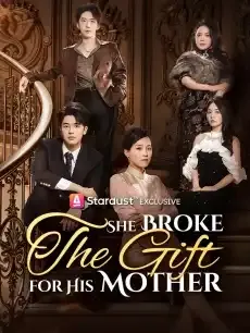 She Broke the Gift for His Mother — poster