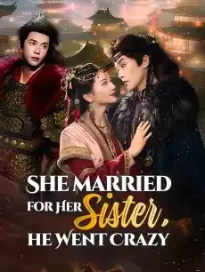 She Married for Her Sister, He Went Crazy — poster