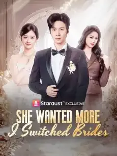 She Wanted More, I Switched Brides — poster