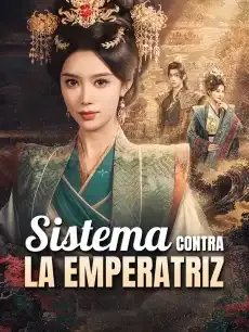 Sistema Contra la Emperatriz Episodios completos - StardustTV — póster