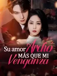 Su amor ardió más que mi venganza Episodios completos - StardustTV — póster