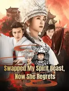 Swapped My Spirit Beast, Now She Regrets — poster