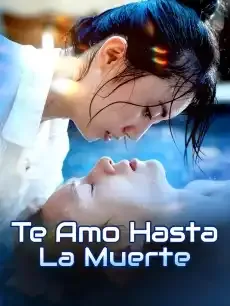 Te Amo Hasta La Muerte Episodios completos - StardustTV — póster