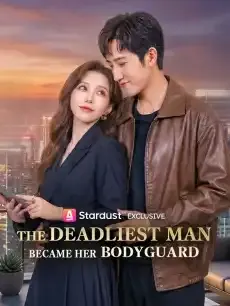 The Deadliest Man Became Her Bodyguard — poster