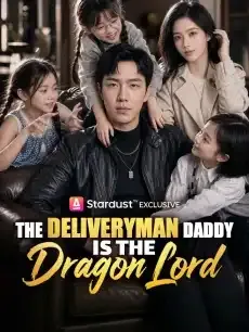 The Deliveryman Daddy is the Dragon Lord — poster