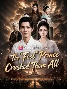 The "Fool" Prince Crushed Them All — poster