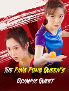 The Ping Pong Queen’s Olympic Quest — poster
