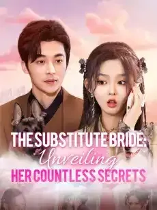 The Substitute Bride: Unveiling Her Countless Secrets — poster