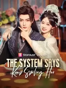 The System Says: Keep Spoiling Her — poster