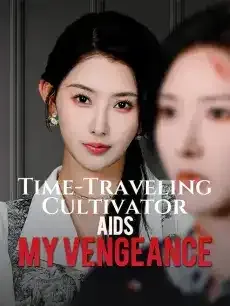 Time-Traveling Cultivator Aids My Vengeance — poster
