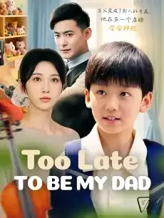 Too Late to Be My Dad — poster