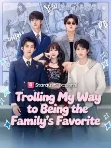 Trolling My Way to Being the Family's Favorite — poster