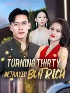 Turning Thirty: Betrayed But Rich — poster