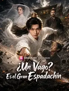 ¿Un Vago? Es el Gran Espadachín Episodios completos - StardustTV — póster