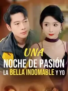 Una noche de pasión,la bella indomable y yo Episodios completos - StardustTV — póster