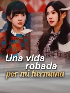 Una vida robada por mi hermana Episodios completos - StardustTV — póster