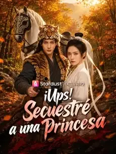 ¡Ups! Secuestré a una princesa Episodios completos - StardustTV — póster