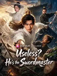 Useless? He's the Swordmaster — poster