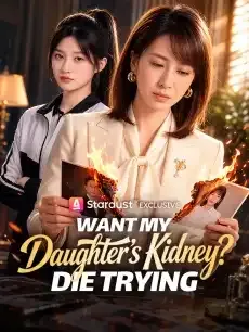 Want My Daughter's Kidney? Die Trying — poster