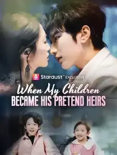 When My Children Became His Pretend Heirs — poster