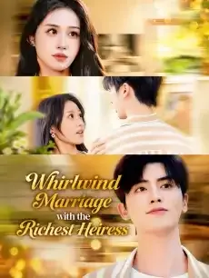 Whirlwind Marriage with the Richest Heiress — poster