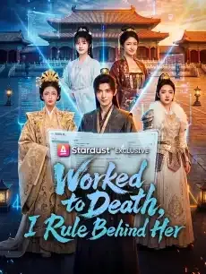 Worked to Death, I Rule Behind Her — poster